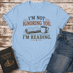 Ignoring You T-Shirt