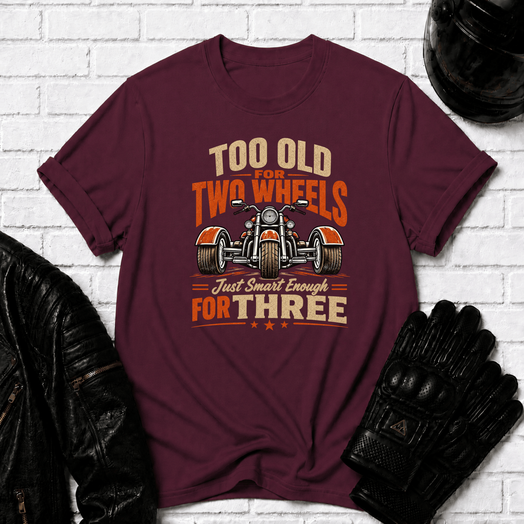 Too Old For Two Wheels TT T-Shirt