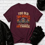 Too Old For Two Wheels TT T-Shirt