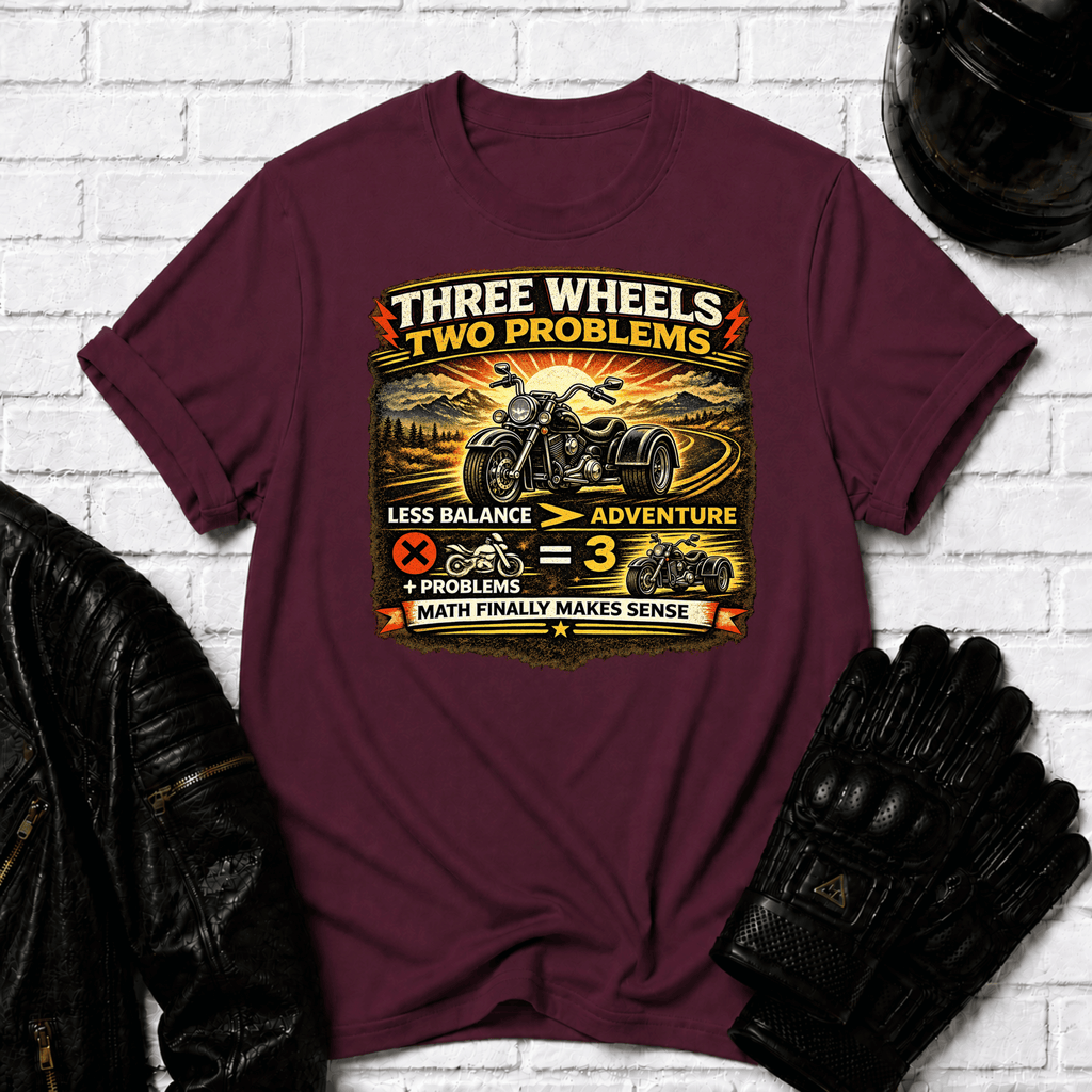 Three Wheels Two Problems TT T-Shirt