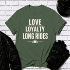 Love Loyalty Long Rides T-Shirt