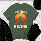 Not Done Riding T-Shirt