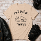 Too Old Simple T-Shirt