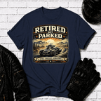 Retired Not Parked T-Shirt