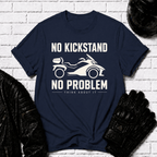 No Kickstand No Problem T-Shirt