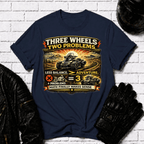 Three Wheels Two Problems T-Shirt