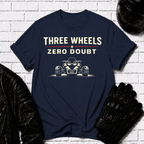 Three Wheels Zero Doubt T-Shirt
