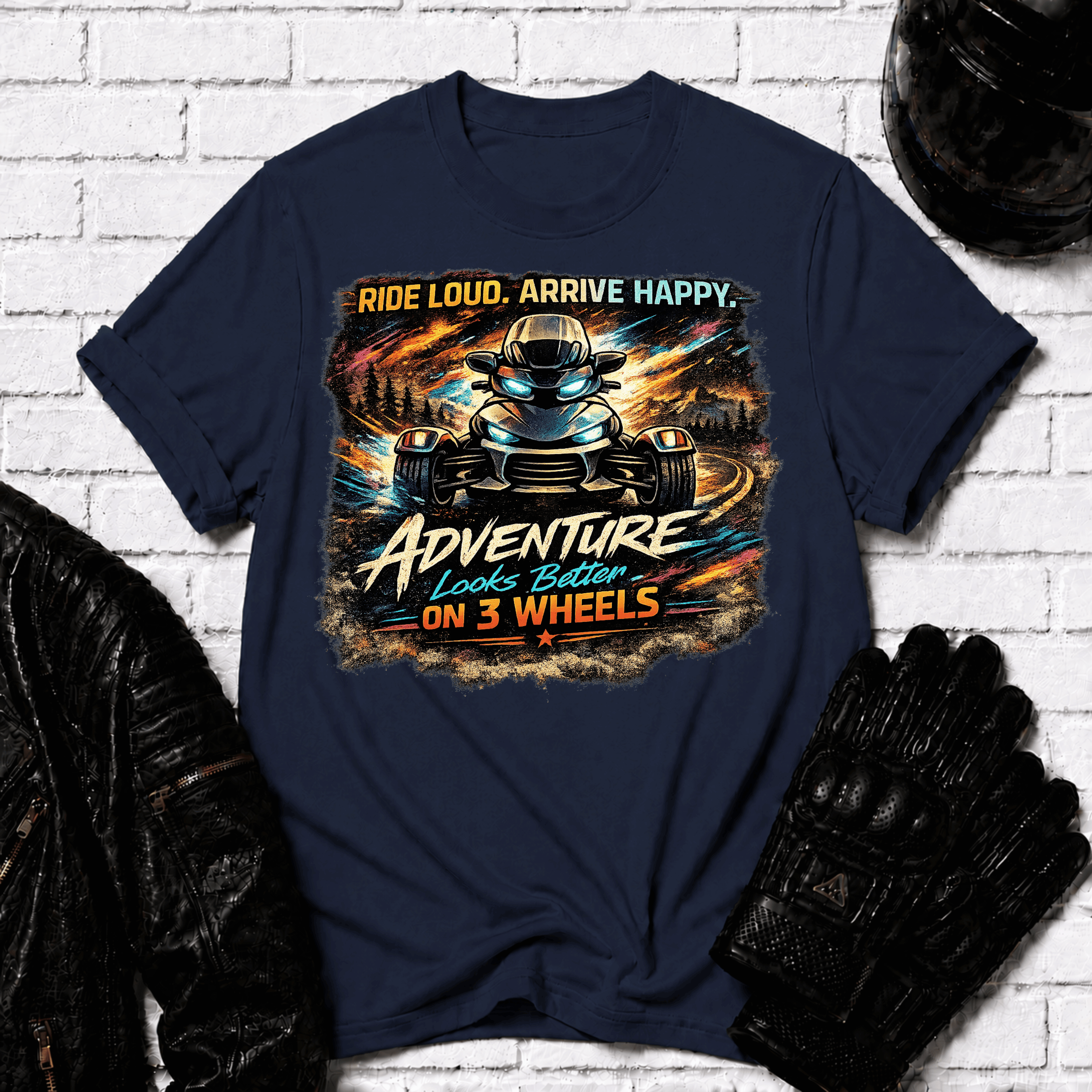 Ride Loud Arrive Happy T-Shirt
