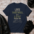 Hate Being Third Wheel T-Shirt