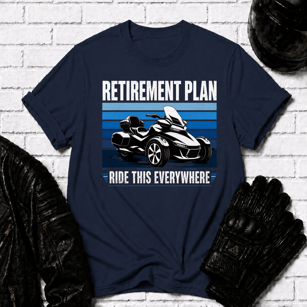 Retirement Plan Ride This Everywhere T-Shirt