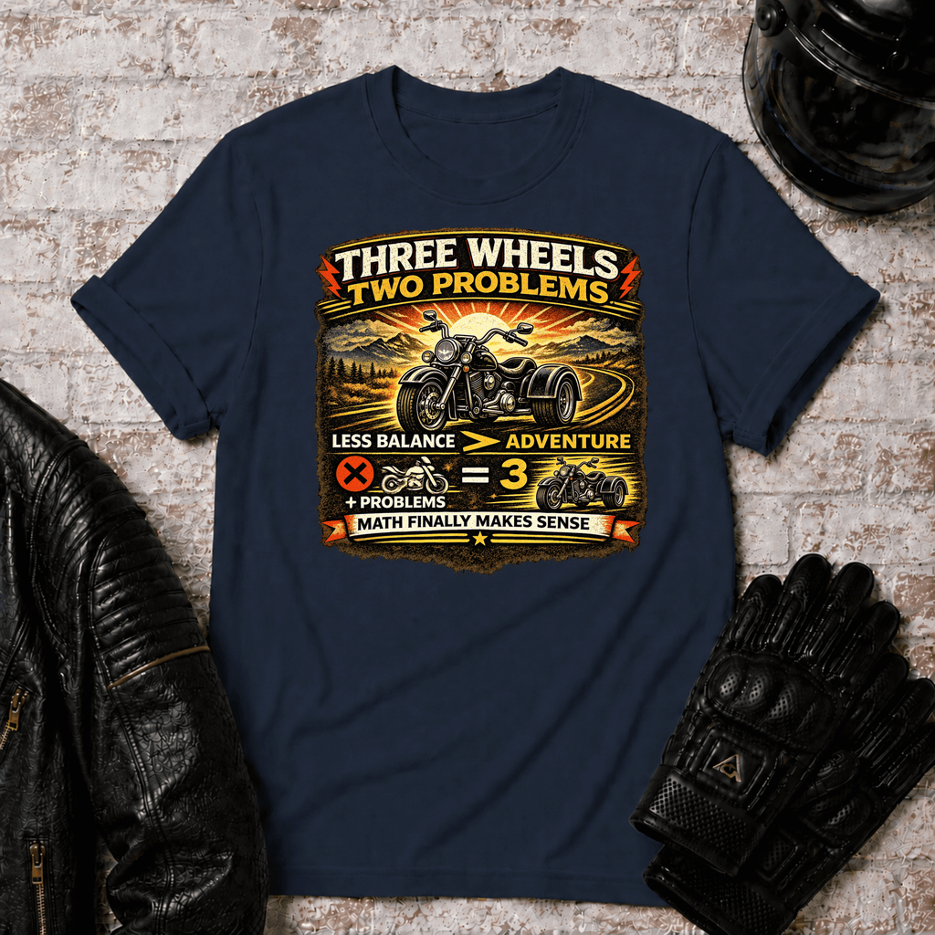 Three Wheels Two Problems TT T-Shirt