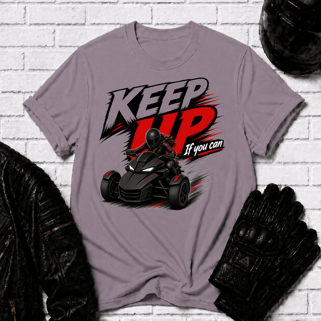 Keep Up If You Can T-Shirt