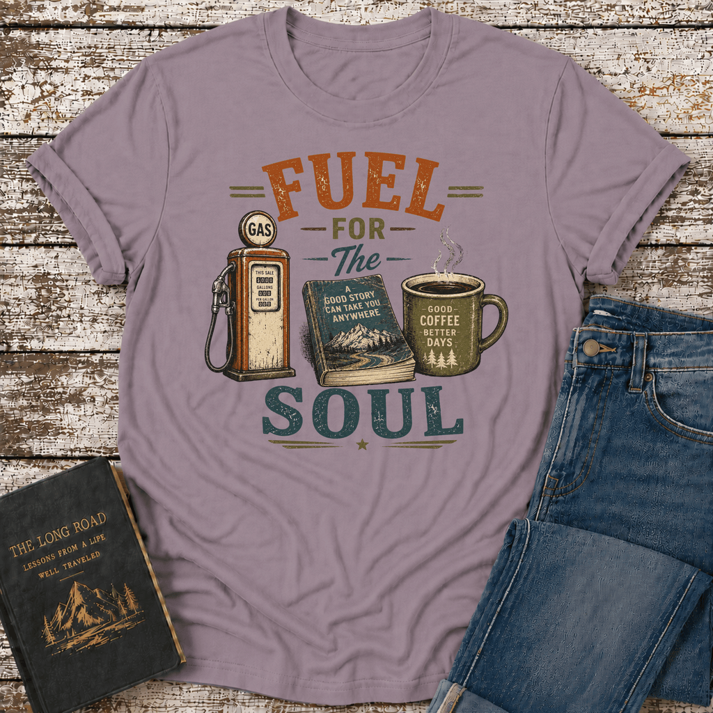 Fuel For The Soul T-Shirt
