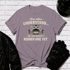 Haven't Ridden One T-Shirt