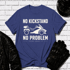 No Kickstand No Problem T-Shirt