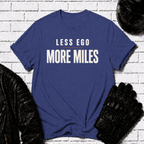Less Ego More Miles Words T-Shirt