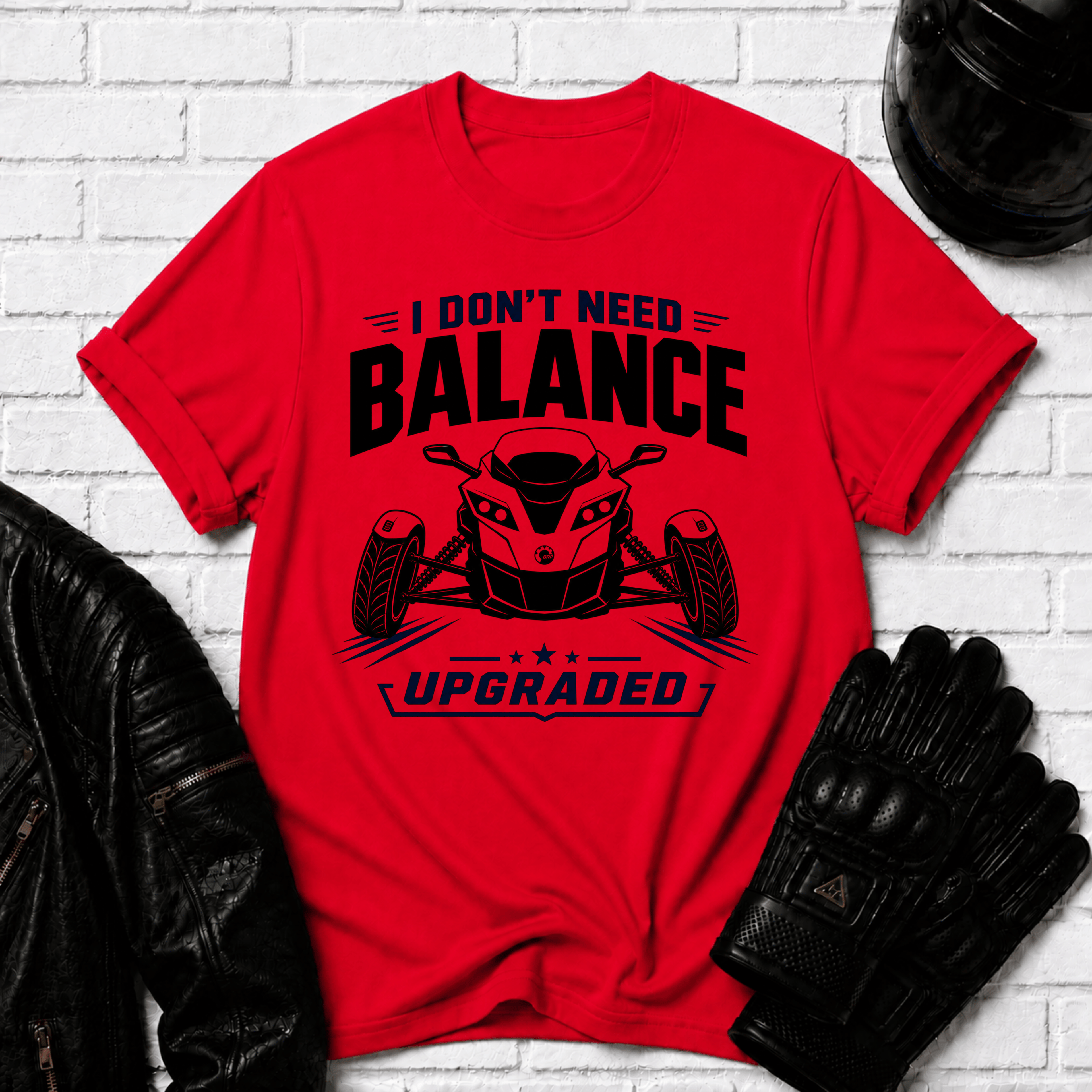 I Don't Need Balance I Upgraded T-Shirt