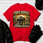 Three Wheels Two Problems T-Shirt