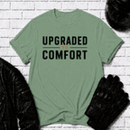 Upgraded to Comfort T-Shirt