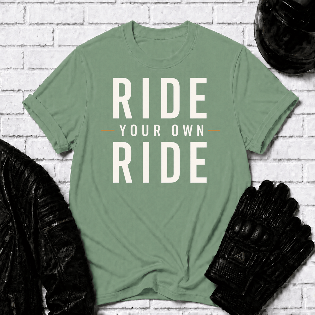 Ride Your Own Ride T-Shirt