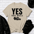 Yes Three Wheels T-Shirt