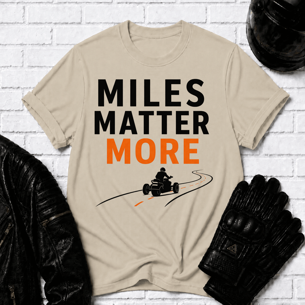 Miles Matter More T-Shirt