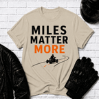 Miles Matter More T-Shirt