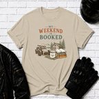 Weekend Is Booked T-Shirt