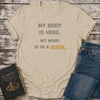 Body Is Here T-Shirt