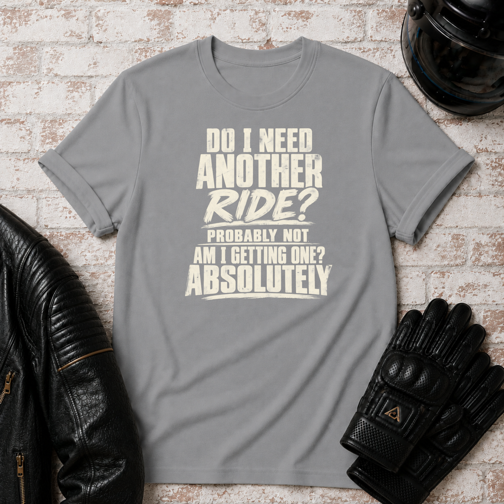 Need Another Ride T-Shirt