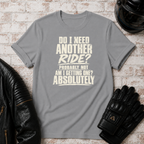 Need Another Ride T-Shirt