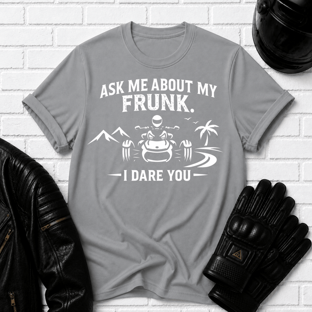 Ask Me About My Frunk T-Shirt