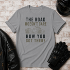 Road Doesn't Care T-Shirt