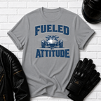 Fueled by Attitude T-Shirt
