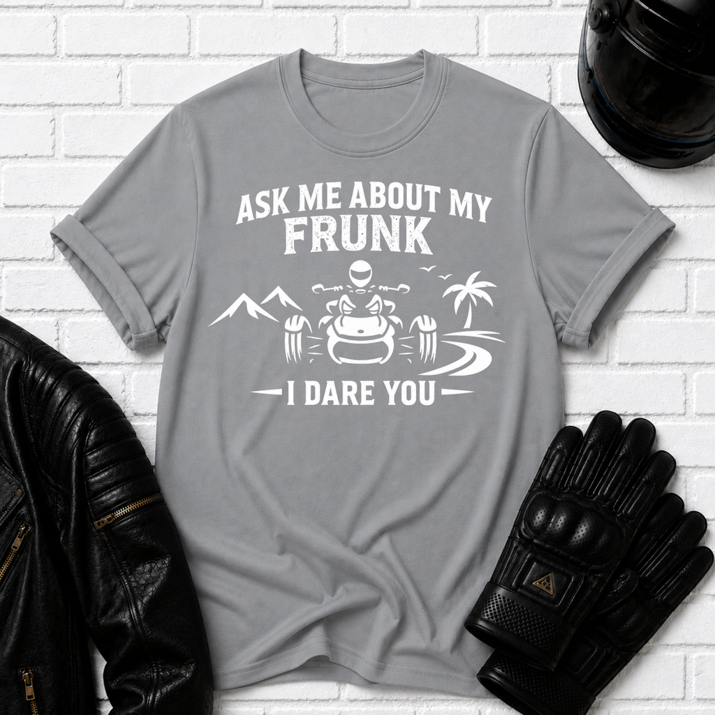Ask Me About My Frunk T-Shirt