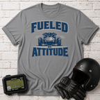 Fueled by Attitude T-Shirt
