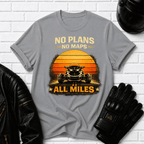 No Plans No Maps All Miles T-Shirt