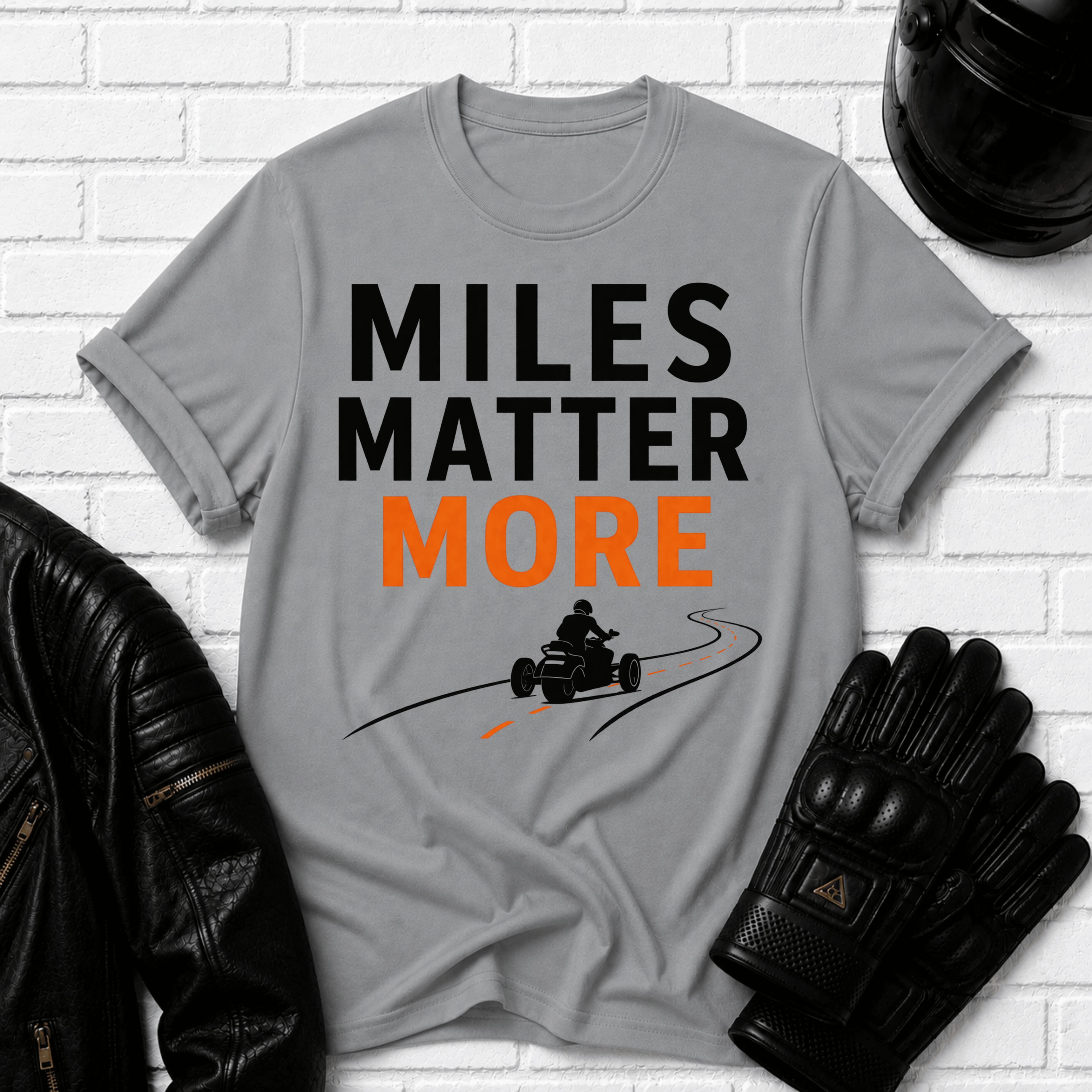 Miles Matter More T-Shirt