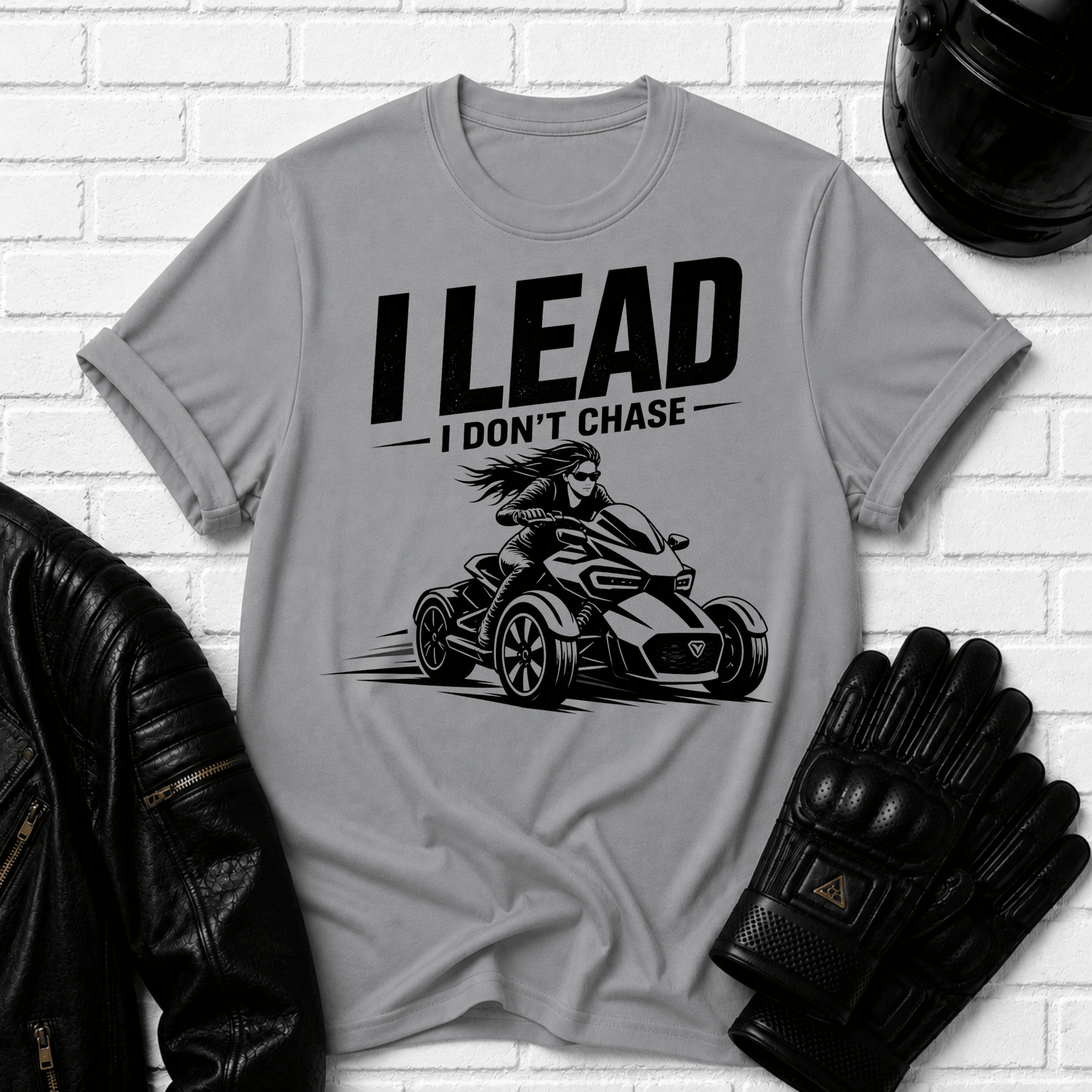 I Lead I Don't Chase T-Shirt