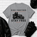 Ride Together Stay Free T-Shirt