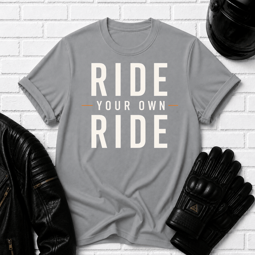 Ride Your Own Ride T-Shirt