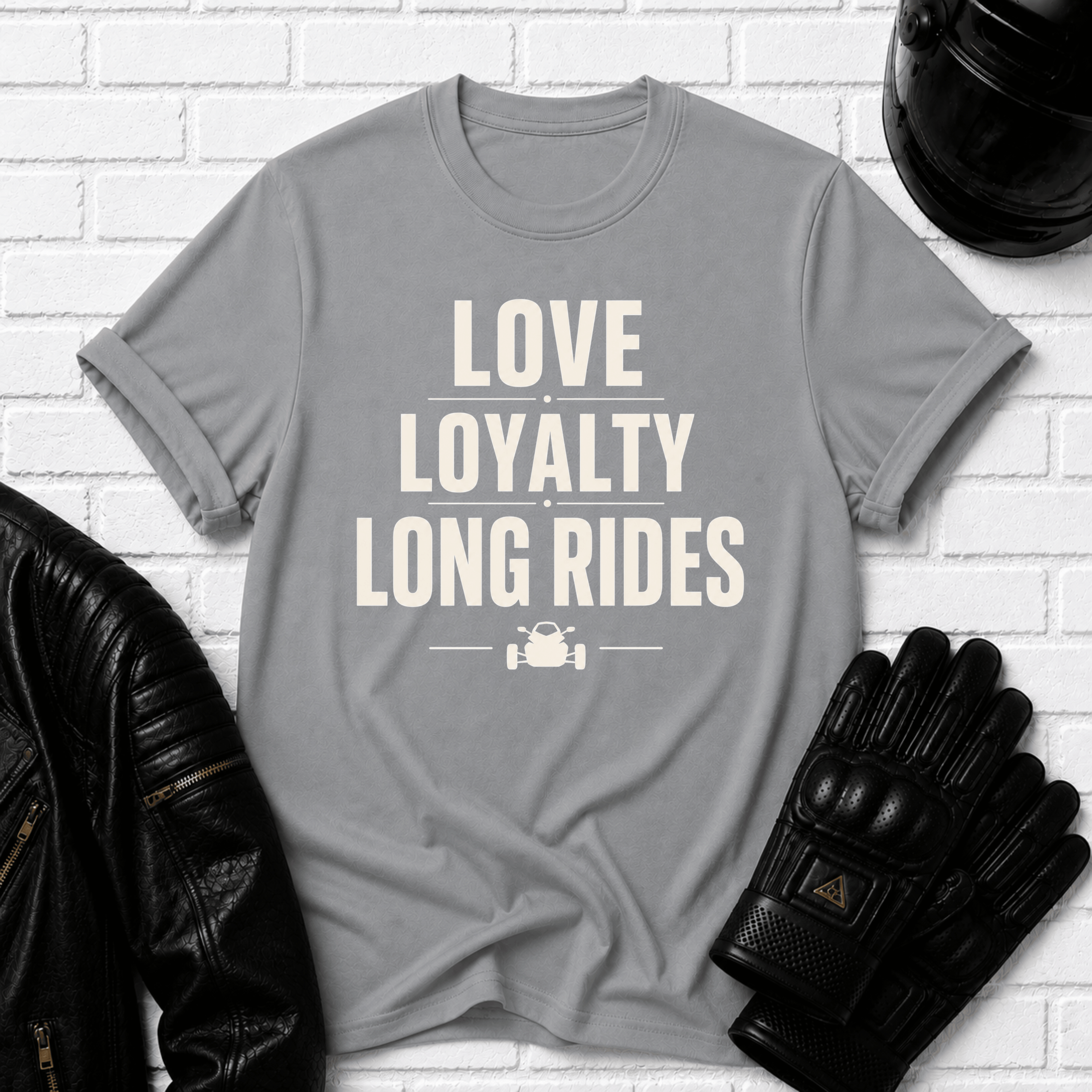 Love Loyalty Long Rides T-Shirt