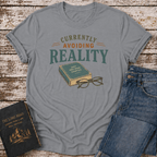 Currently Avoiding Reality T-Shirt