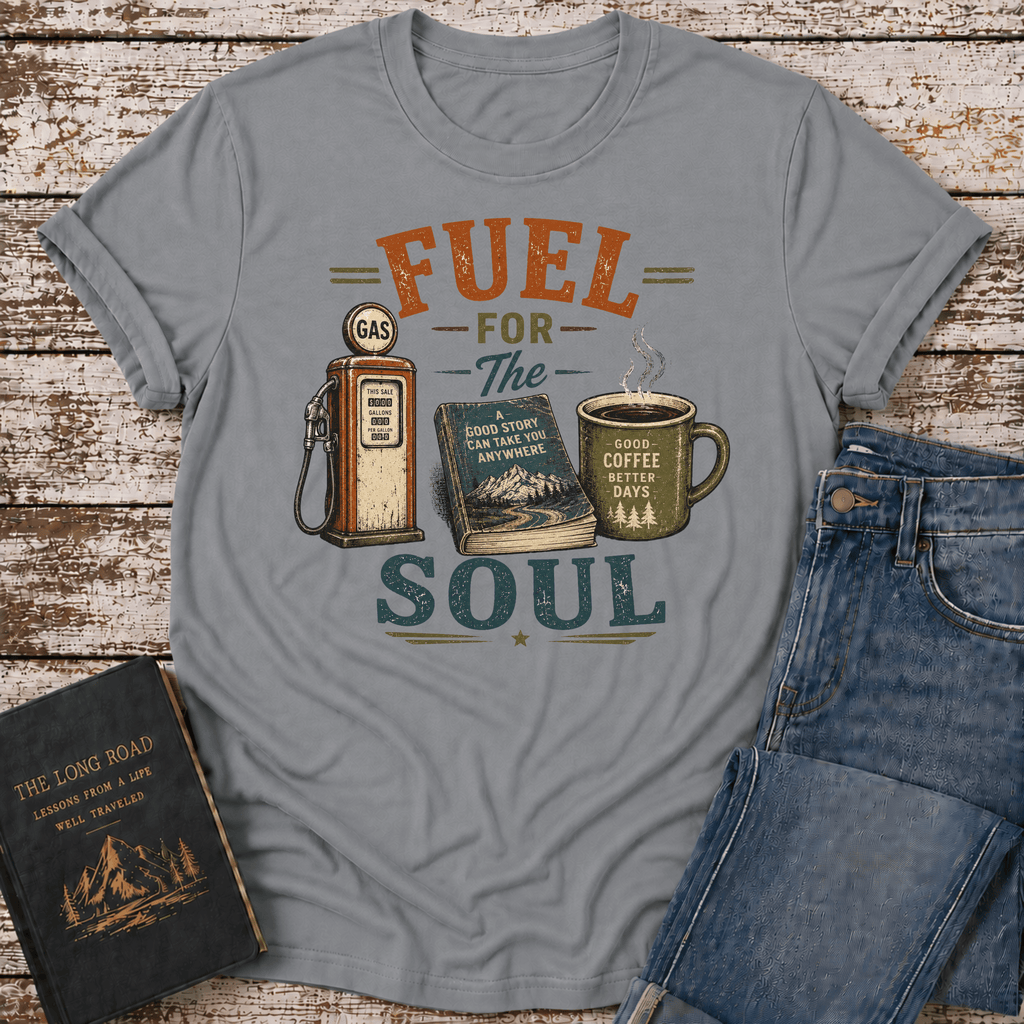 Fuel For The Soul T-Shirt