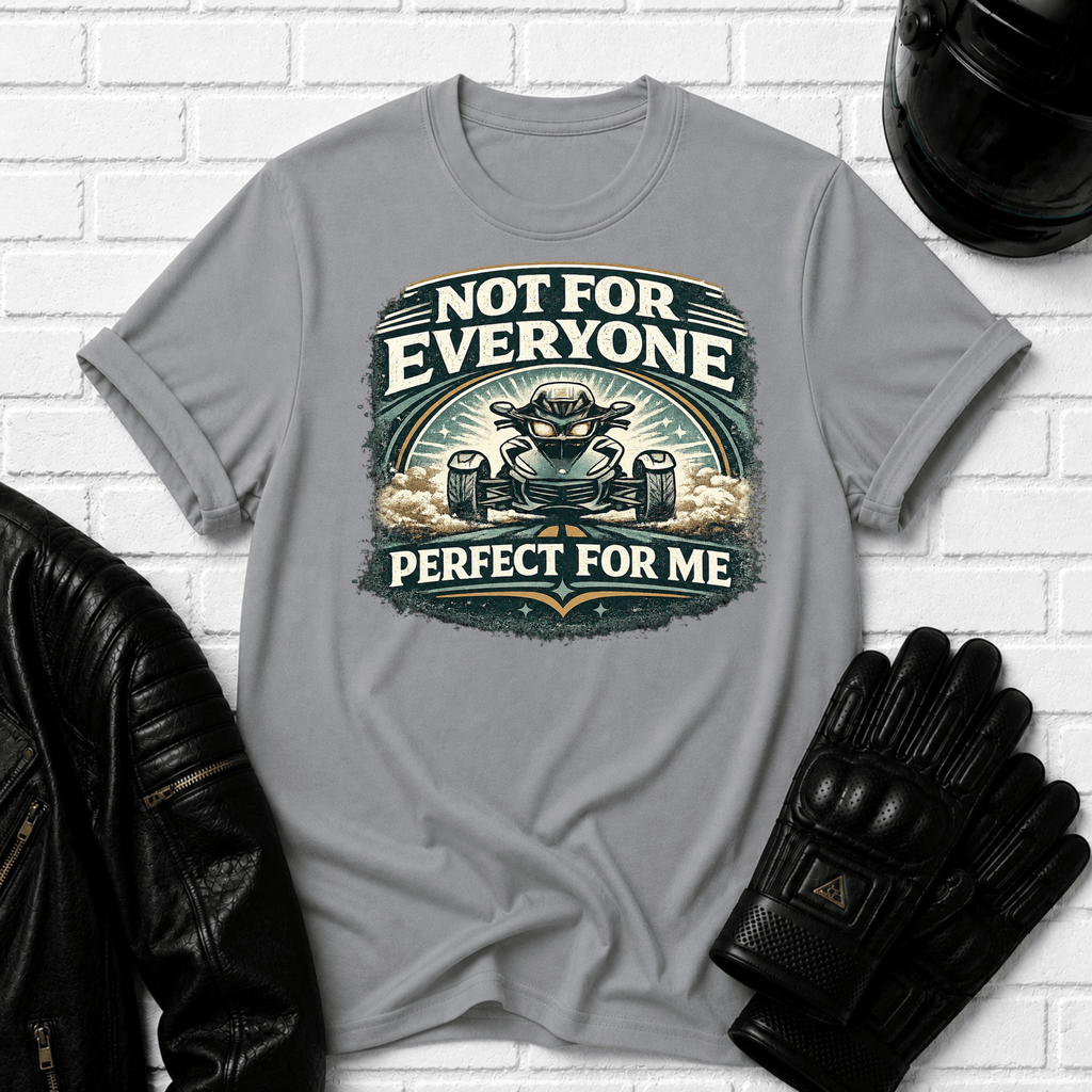 Not For Everyone T-Shirt