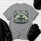 Not For Everyone T-Shirt