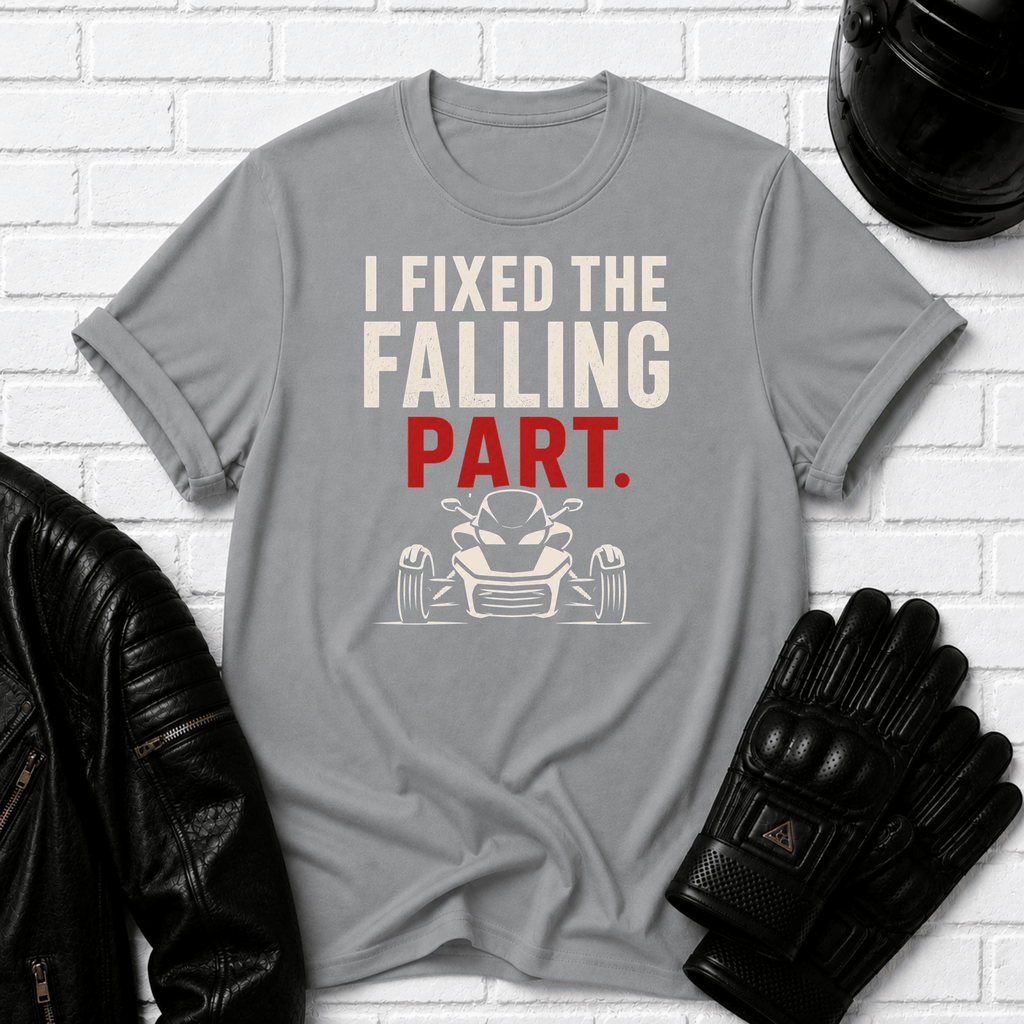 I Fixed The Falling Part T-Shirt