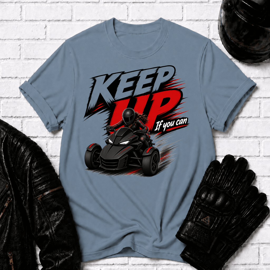 Keep Up If You Can T-Shirt