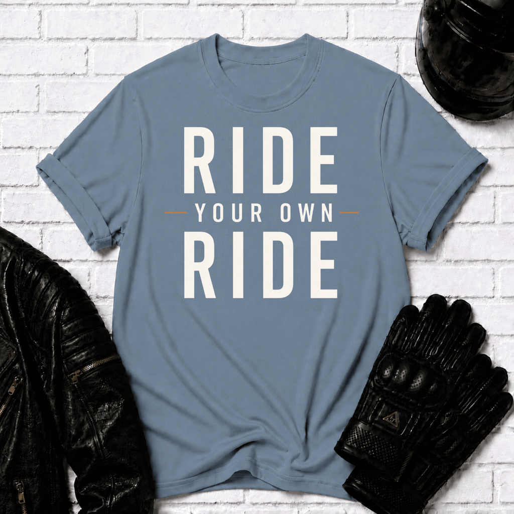 Ride Your Own Ride T-Shirt