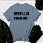 Upgraded to Comfort T-Shirt